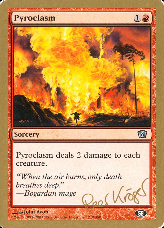 Pyroclasm (Peer Kroger) (SB) [World Championship Decks 2003] | I Want That Stuff Brandon