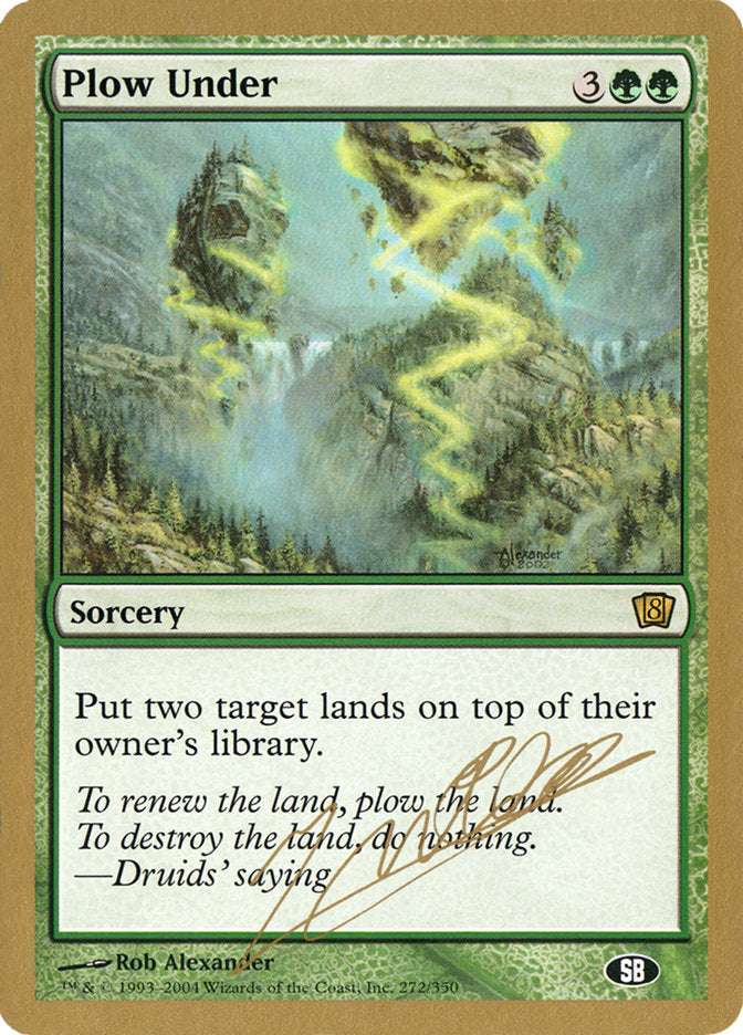 Plow Under (Julien Nuijten) (SB) [World Championship Decks 2004] | I Want That Stuff Brandon