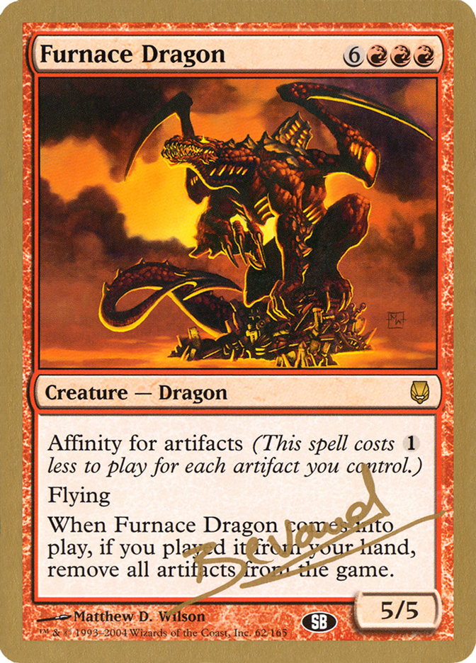 Furnace Dragon (Manuel Bevand) (SB) [World Championship Decks 2004] | I Want That Stuff Brandon