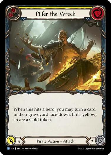 Pilfer the Wreck (Yellow) [SEA139] (High Seas)  Rainbow Foil | I Want That Stuff Brandon