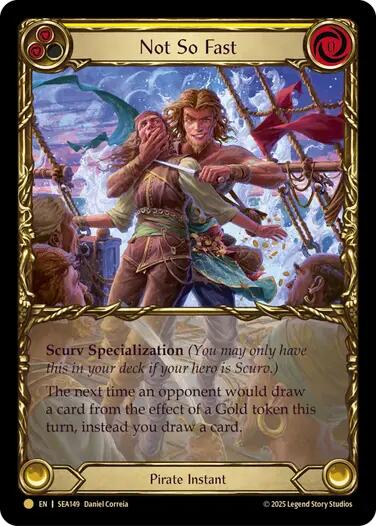 Not So Fast (Treasure) [SEA149] (High Seas)  Cold Foil | I Want That Stuff Brandon