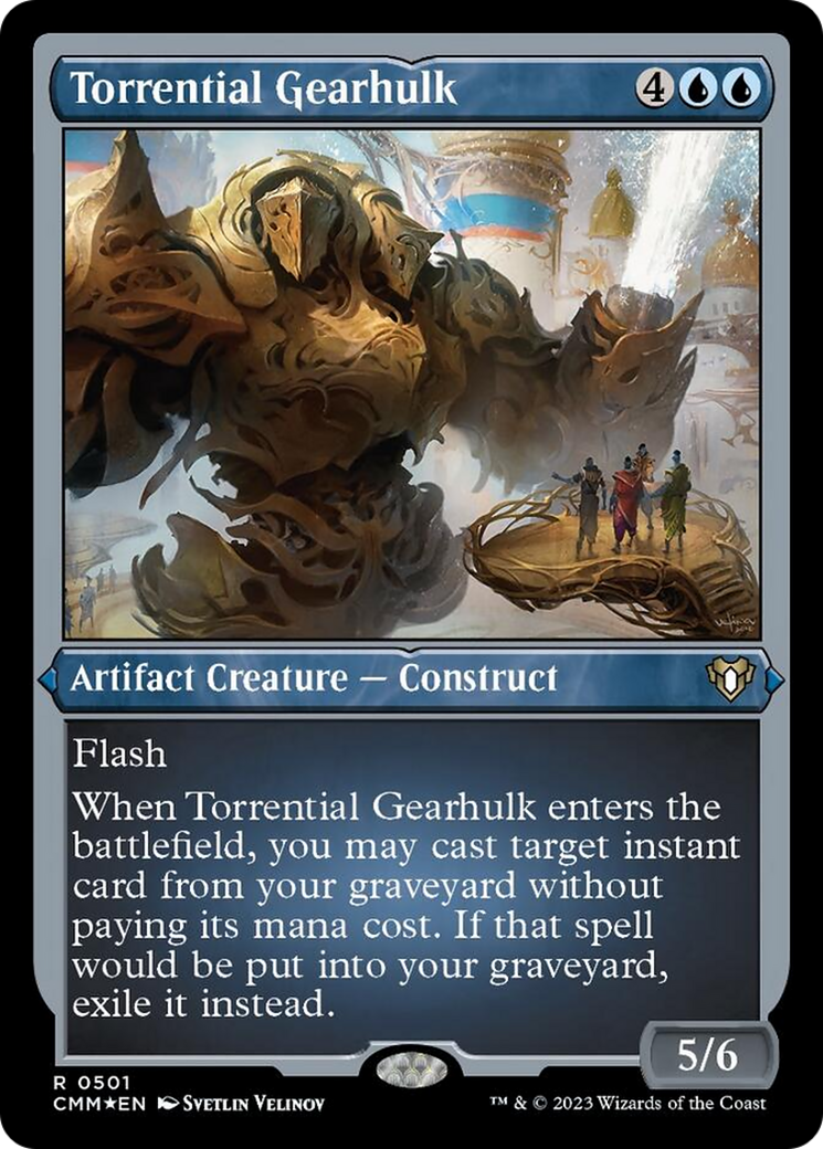 Torrential Gearhulk (Foil Etched) [Commander Masters] | I Want That Stuff Brandon