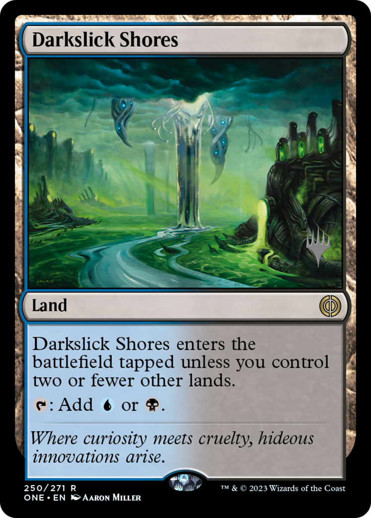 Darkslick Shores (Promo Pack) [Phyrexia: All Will Be One Promos] | I Want That Stuff Brandon