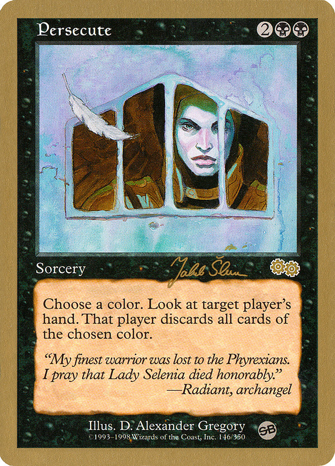 Persecute (Jakub Slemr) (SB) [World Championship Decks 1999] | I Want That Stuff Brandon