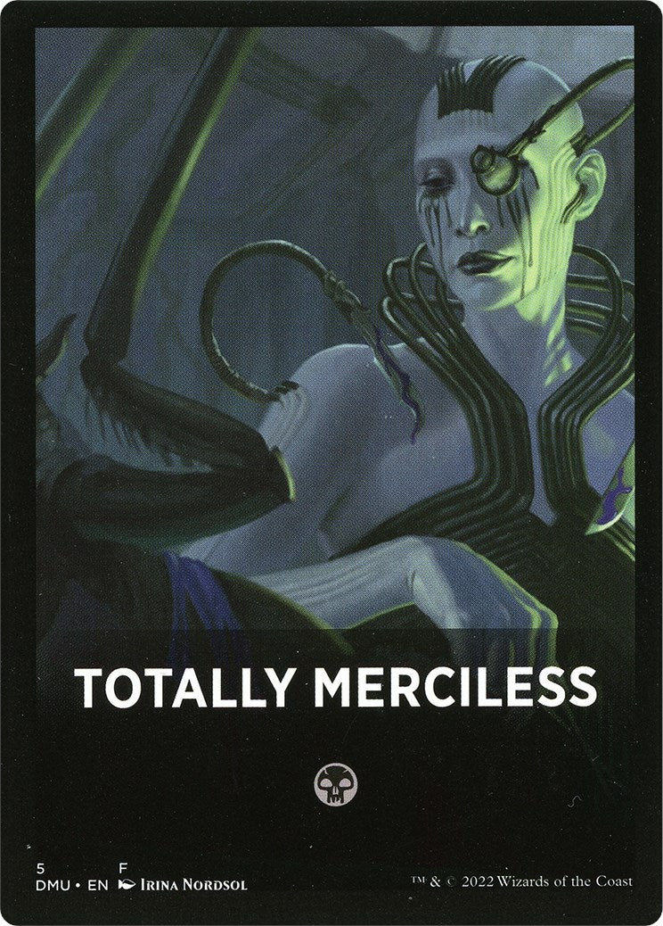 Totally Merciless Theme Card [Dominaria United Tokens] | I Want That Stuff Brandon
