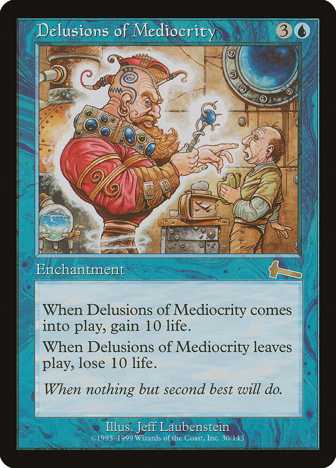 Delusions of Mediocrity [Urza's Legacy] | I Want That Stuff Brandon