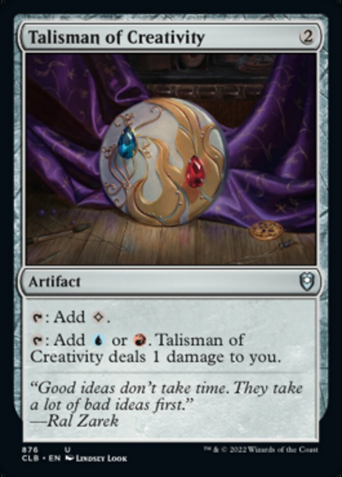 Talisman of Creativity [Commander Legends: Battle for Baldur's Gate] | I Want That Stuff Brandon