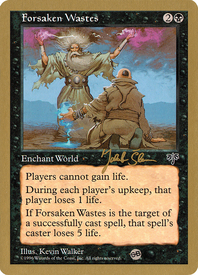 Forsaken Wastes (Jakub Slemr) (SB) [World Championship Decks 1997] | I Want That Stuff Brandon