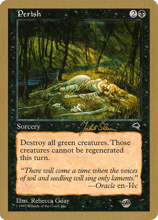 Perish (Jakub Slemr) (SB) [World Championship Decks 1999] | I Want That Stuff Brandon