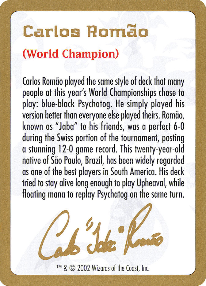 Carlos Romao Bio [World Championship Decks 2002] | I Want That Stuff Brandon