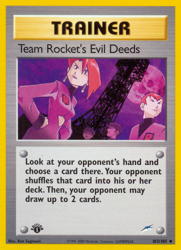 Team Rocket's Evil Deeds (103/105) [Neo Destiny 1st Edition] | I Want That Stuff Brandon