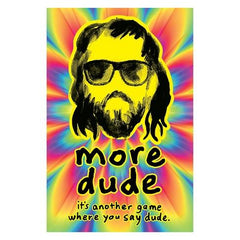 More Dude | I Want That Stuff Brandon