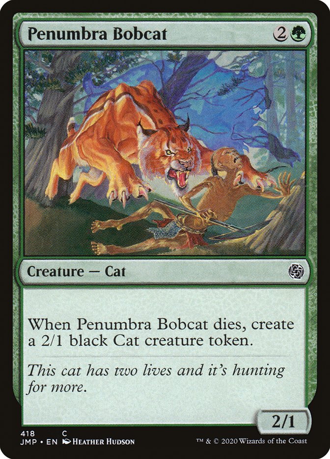 Penumbra Bobcat [Jumpstart] | I Want That Stuff Brandon