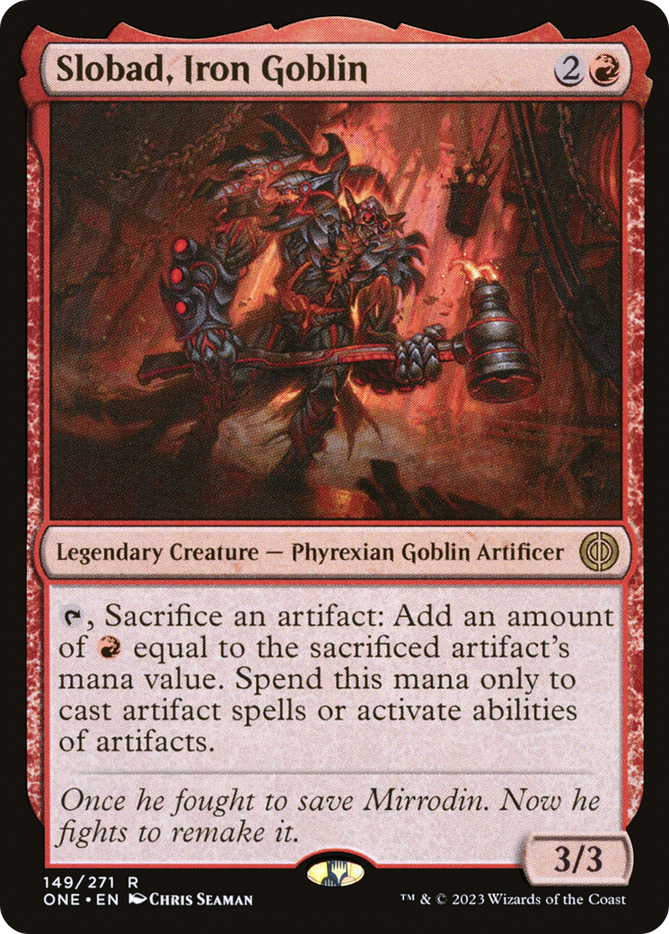 Slobad, Iron Goblin [Phyrexia: All Will Be One] | I Want That Stuff Brandon