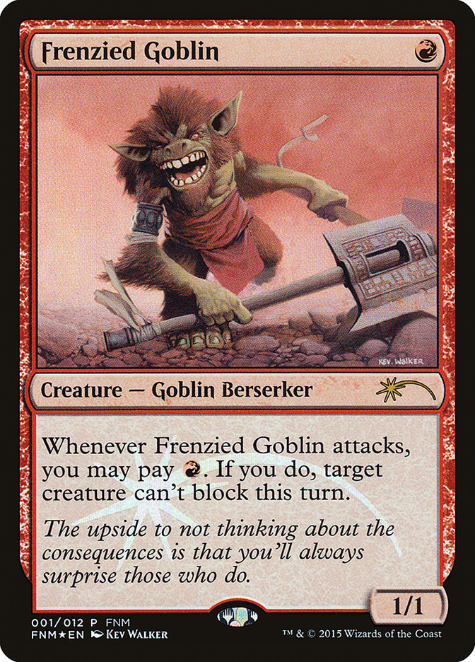 Frenzied Goblin [Friday Night Magic 2015] | I Want That Stuff Brandon