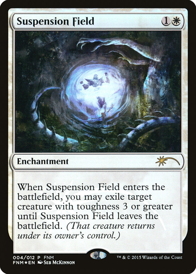 Suspension Field [Friday Night Magic 2015] | I Want That Stuff Brandon