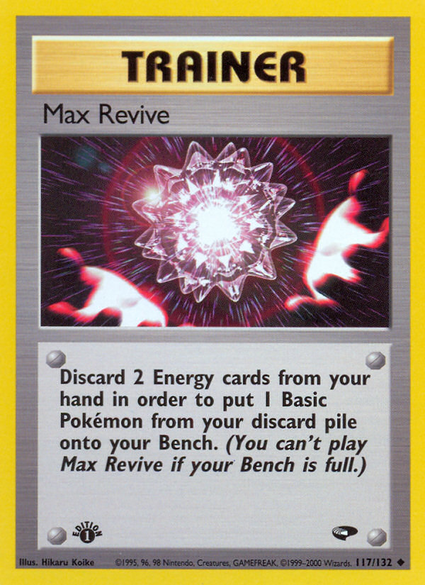 Max Revive (117/132) [Gym Challenge 1st Edition] | I Want That Stuff Brandon