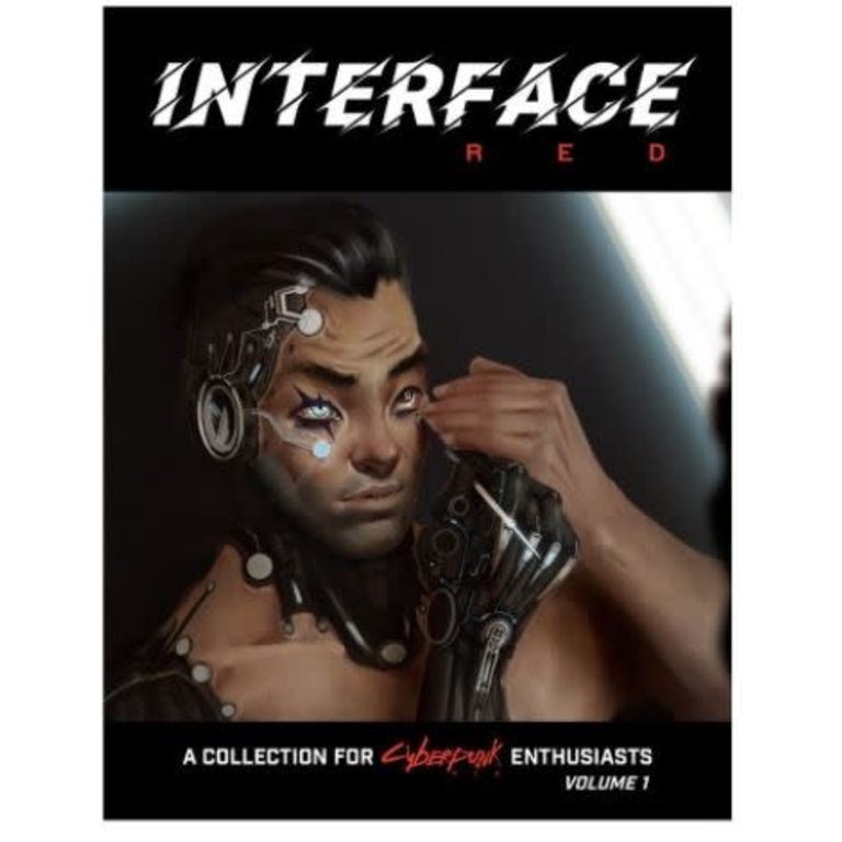 Cyberpunk Red Enthusiasts: Interface RED Volume 1 | I Want That Stuff Brandon